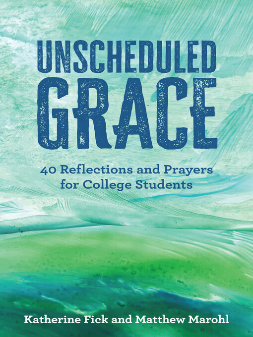 Title details for Unscheduled Grace by Katherine Fick - Available